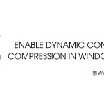Dynamic Content Compression Windows 11