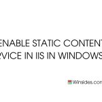 Enable Static Content Service in Windows 11