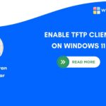 ENABLE TFTP CLIENT ON WINDOWS 11