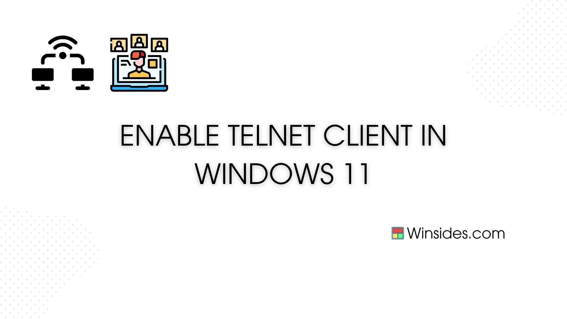 How to Enable Telnet Client in Windows 11? - Winsides.com