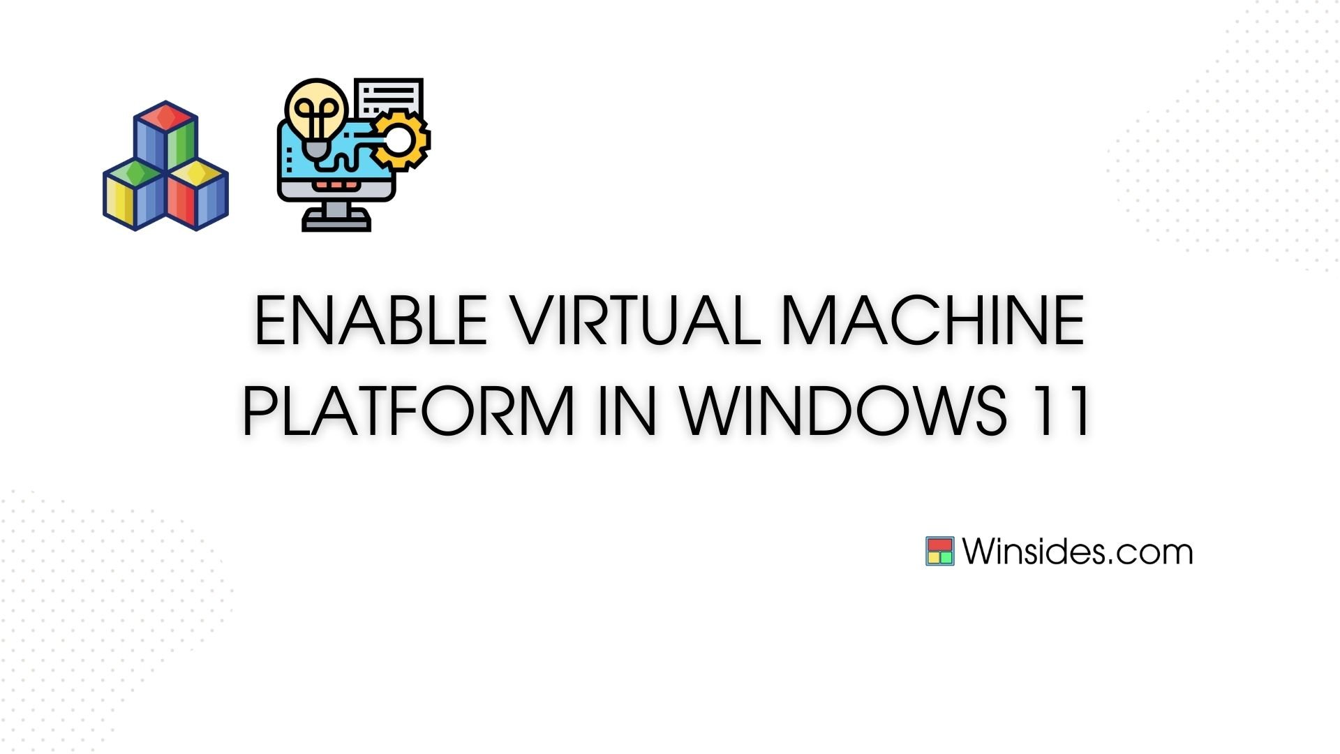 How to Enable Virtual Machine Platform in Windows 11?