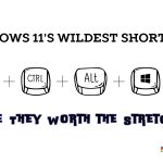 Windows 11 Wildest Shortcuts