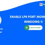 ENABLE LPR PORT MONITOR ON WINDOWS 11