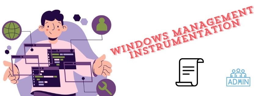 WINDOWS MANAGEMENT INSTRUMENTATION