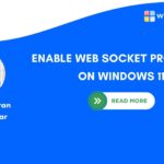 ENABLE WEB SOCKET PROTOCOL ON WINDOWS 11