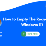 How to Empty The Recycle Bin in Windows 11?