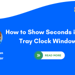 How to Show Seconds in System Tray Clock Windows 11