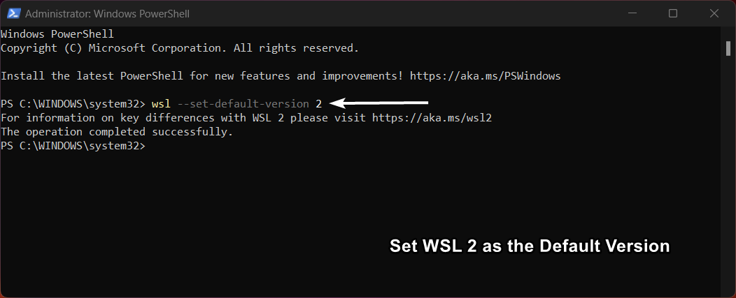 Set WSL 2 as the default version Set WSL 2 as the default version