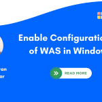 Enable Configuration APIs of WAS in Windows 11