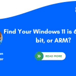 Find Your Windows 11 is 64-bit, 32-bit. or ARM using 8 Top Methods!