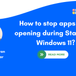 How to prevent apps from opening during startup in Windows 11