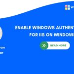 ENABLE WINDOWS AUTHENTICATION FOR IIS ON WINDOWS 11