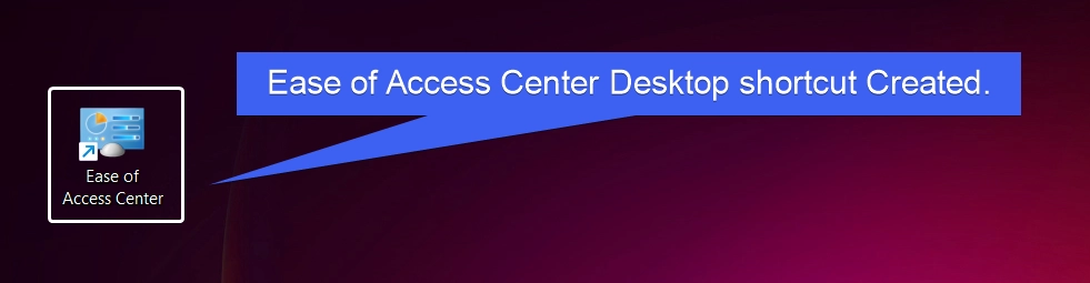 Ease of Access Center Desktop Shortcut Created