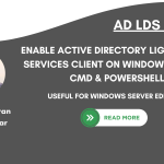 Enable AD LDS CLIENT using CMD and PowerShell