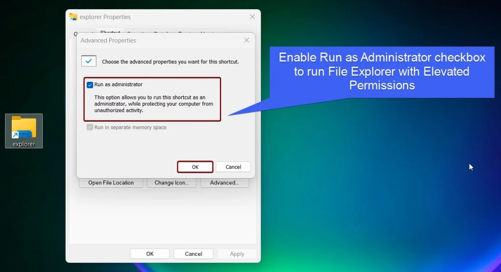 Enable Run as Administrator checkbox to open File Explorer with Elevated Permissions