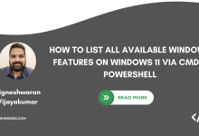 List All available Windows Features using Command Prompt and PowerShell