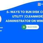 Multiple Ways to open Disk Cleanup Utility as Administrator on Windows 11