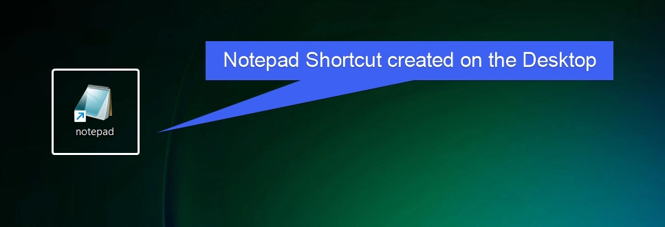 Notepad shortcut created on the Desktop