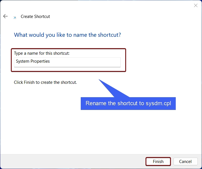 Rename the shortcut to System Properties and click Finish