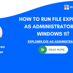 Run Explorer.exe as Administrator on Windows 11
