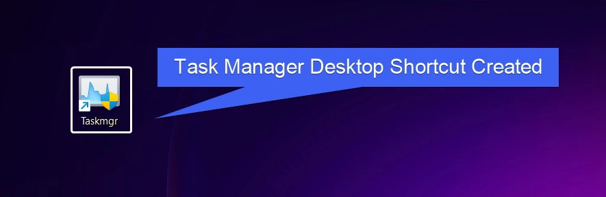 Task Manager Desktop Shortcut Created