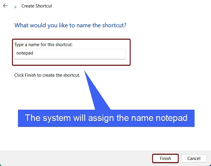 The system will assign the name notepad