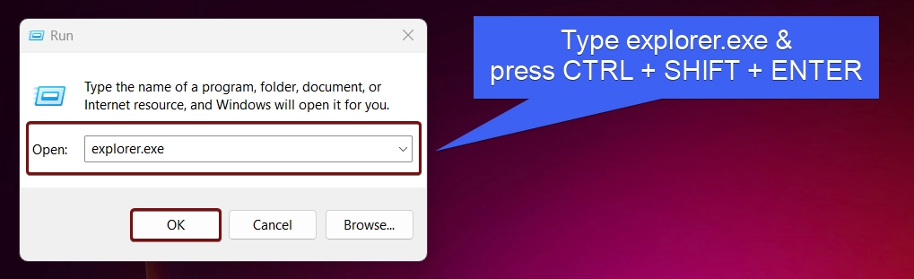 Type explorer.exe and press CTRL + SHIFT + ENTER