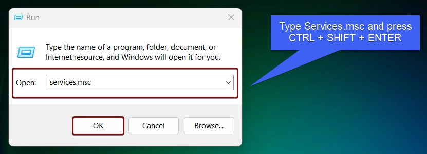 Type services.msc and press Ctrl + Shift + Enter
