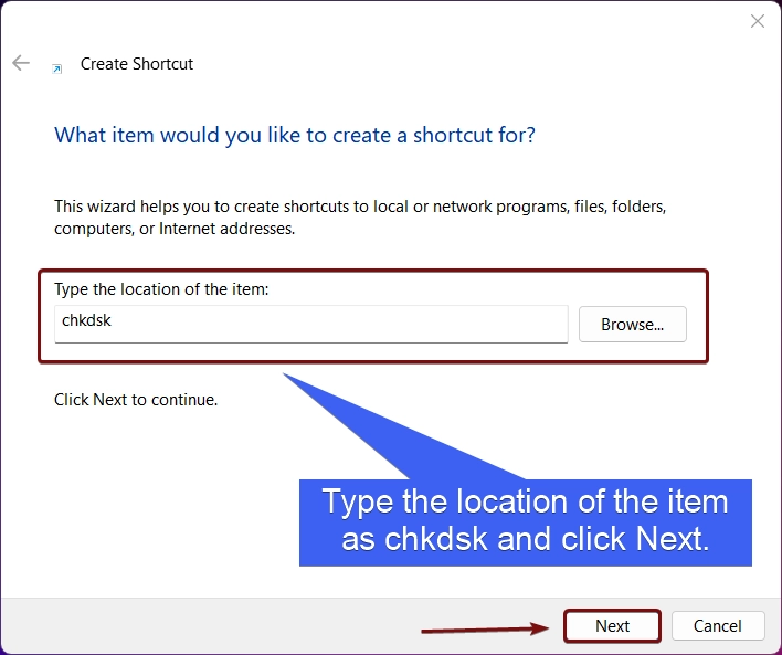 Type the location of the item as chkdsk