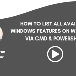 Video List Windows Features using CMD and PowerShell