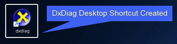 DxDiag Desktop Shortcut Created