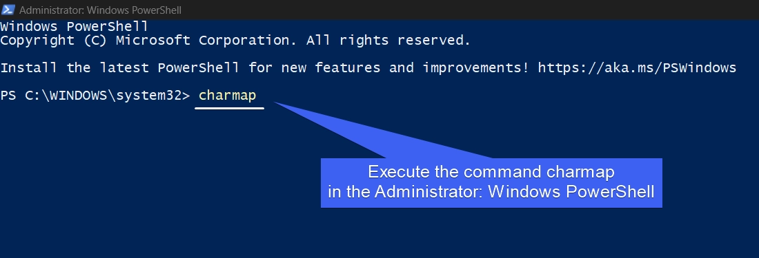 Execute the command charmap in the PowerShell