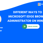 How to Open and Run Microsoft Edge Browser as Administrator on Windows 11