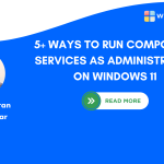How to Run Component Services as Administrator on Windows 11
