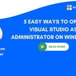 How to Run Visual Studio as Administrator on Windows 11