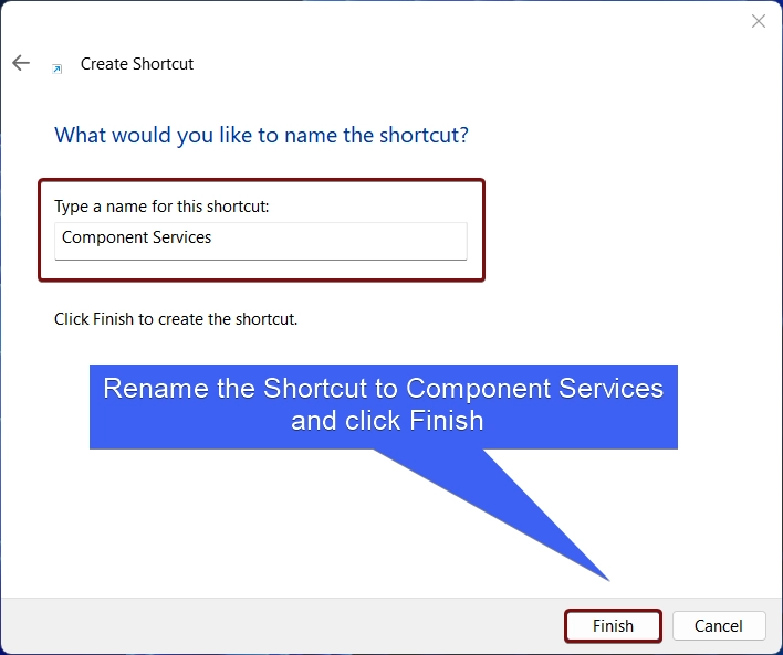 Rename the Shortcut to Component Services and click Finish