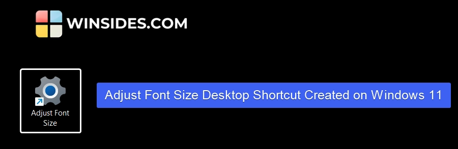 Font Size Settings Desktop Shortcut Created on Windows 11