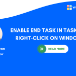 ENABLE END TASK IN TASKBAR BY RIGHT-CLICK ON WINDOWS 11
