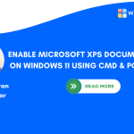 ENABLE MICROSOFT XPS DOCUMENT WRITER ON WINDOWS 11 USING CMD & POWERSHELL