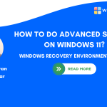 How to do Advanced Startup on Windows 11?