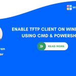 Enable TFTP Client on Windows 11 using CMD and PowerShell