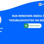 Run Windows Media Player Troubleshooter on Windows 11