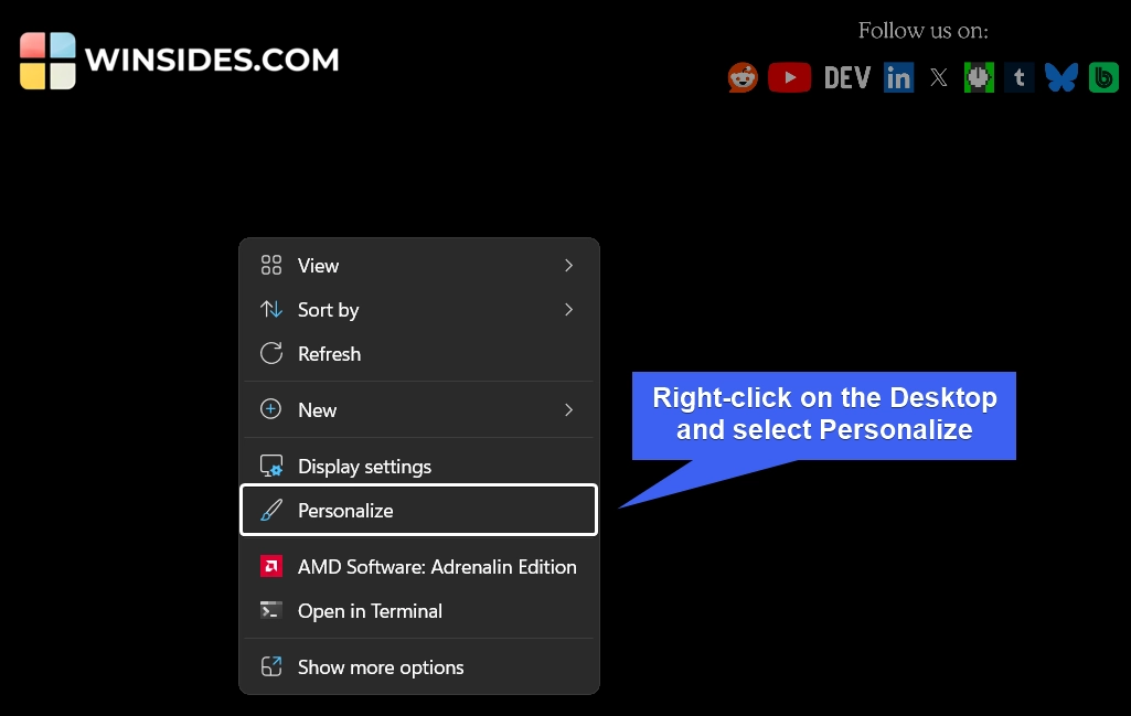Right-click on Desktop and click on Personalize
