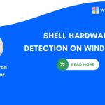 SHELL HARDWARE DETECTION ON WINDOWS 11