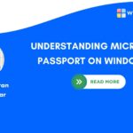 UNDERSTANDING MICROSOFT PASSPORT ON WINDOWS 11