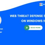 Web Threat Defense Service on Windows 11