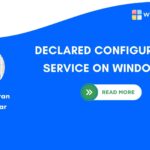 Declared Configuration Service on windows 11