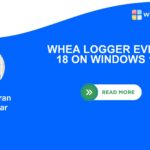 WHEA Logger Event 18 on Windows 11
