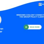 WINDOWS COULDNT CONNECT TO THE GROUP POLICY CLIENT SERVICE
